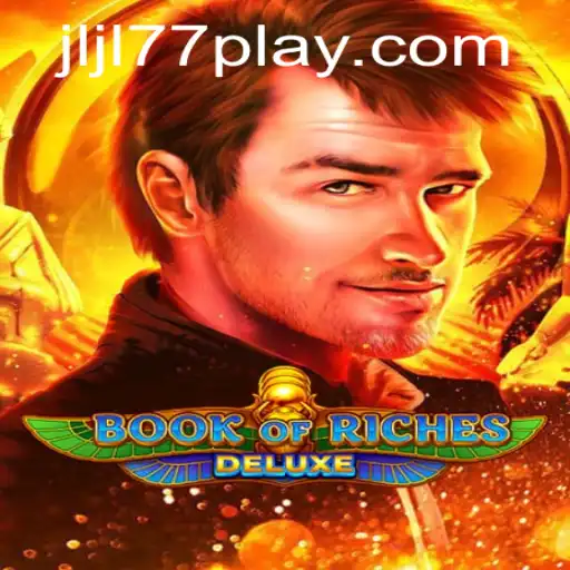 Explore the Thrills of Book of Riches Deluxe and JLJL77 Slot