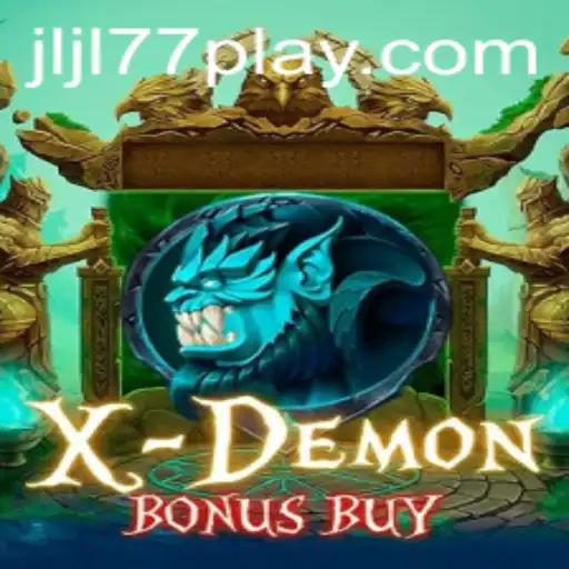 Exploring XDemonBonusBuy: An Intriguing Adventure in the World of JLJL77 Slot Gaming