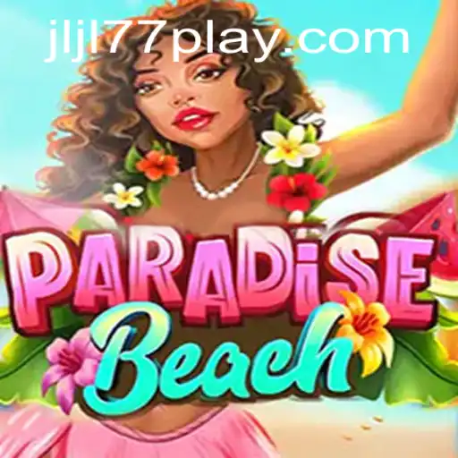 ParadiseBeach: A Comprehensive Guide to the Exciting JLJL77 Slot Game