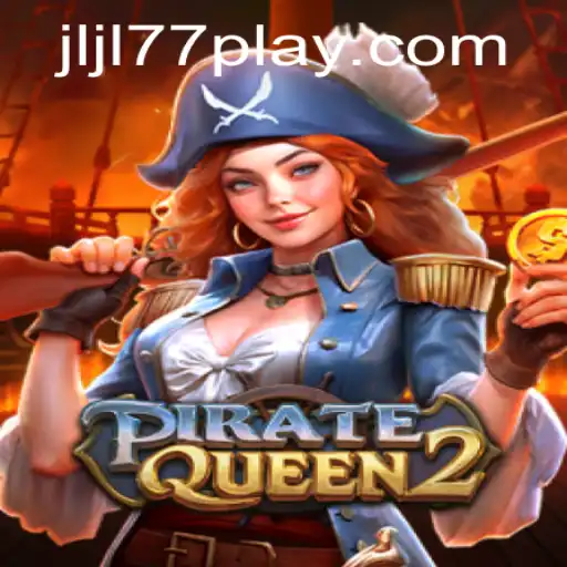 Exploring the Thrilling World of PirateQueen2 and the JLJL77 Slot