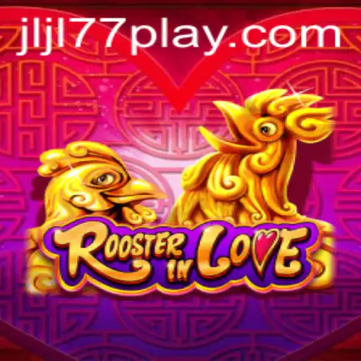 Exploring the Thrilling World of RoosterInLove: A Journey Through the JLJL77 Slot